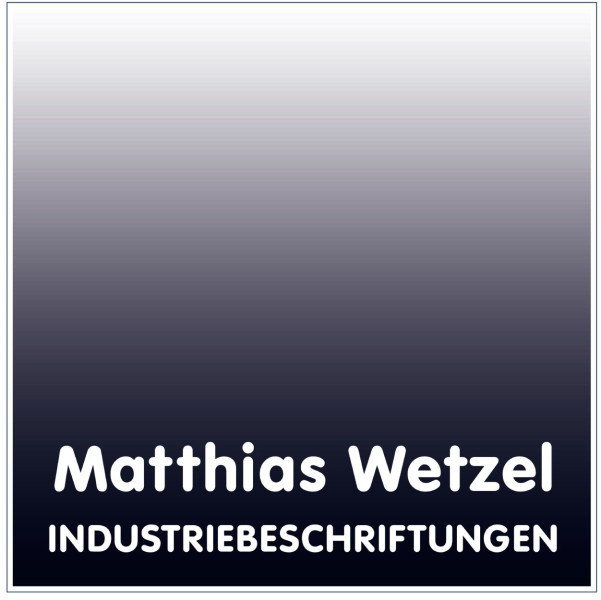 Matthias Wetzel INDUSTRIEBESCHRIFTUNGEN GmbH