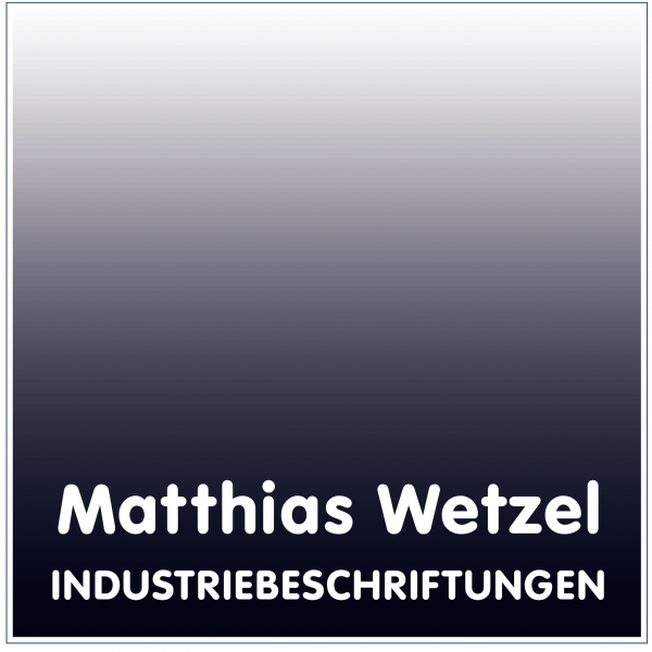 Matthias Wetzel INDUSTRIEBESCHRIFTUNGEN GmbH