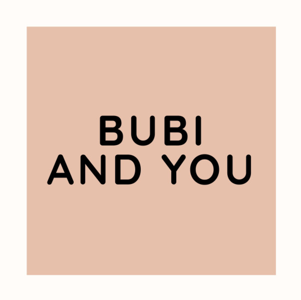 bubi and you